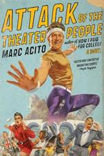 Attack of the Theater People: A Novel