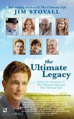 The Ultimate Legacy: From the Creators of the Ultimate Gift and the Ultimate Life