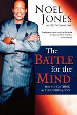 Battle for the Mind: How You Can Think the Thoughts of God