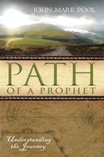 Path of a Prophet: Understanding the Journey