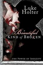 Beautiful Kind of Broken: The Power of Identity