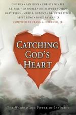 Catching God's Heart: The Wisdom and Power of Intimacy