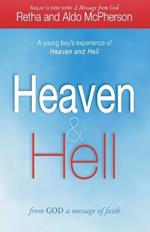 Heaven & Hell: From God a Message of Faith: A Young Boy's Experience of Heaven and Hell