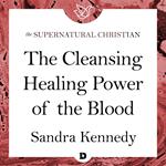 Cleansing Healing Power of the Blood, The