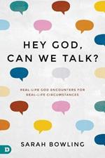 Hey, God: Can We Talk?