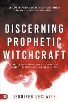 Discerning Prophetic Witchcraft