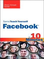 Sams Teach Yourself Facebook in 10 Minutes