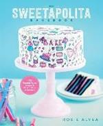 The Sweetapolita Bakebook: 75 Fanciful Cakes, Cookies & More to Make & Decorate
