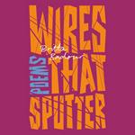 Wires that Sputter