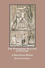 The Worldwide Practice of Torture: A Preliminary Report