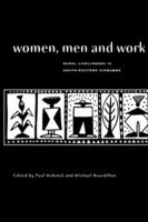 Women, Men and Work: Rural Livelihoods in South-Eastern Zimbabwe