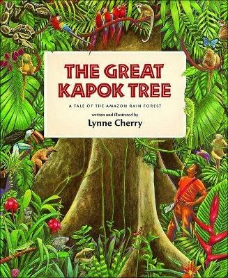 The Great Kapok Tree: A Tale of the Amazon Rain Forest - Lynne Cherry -  Libro in lingua inglese - Perfection Learning - | laFeltrinelli