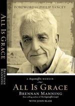 All Is Grace: A Ragamuffin Memoir