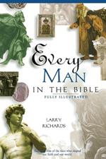 Every Man in the Bible: Everything in the Bible Series