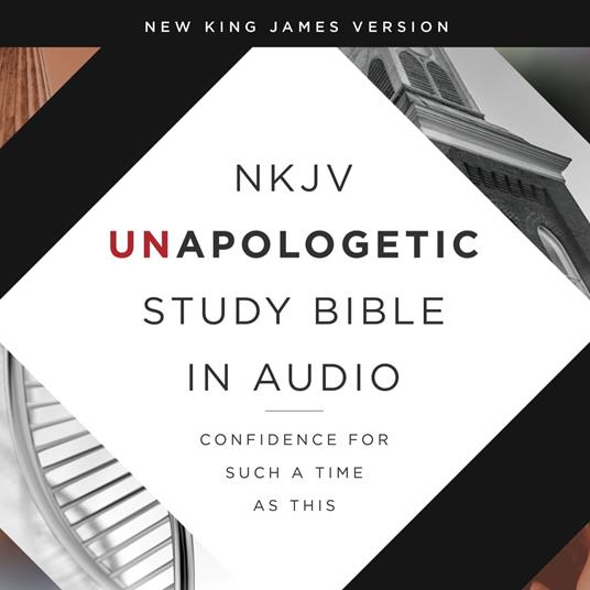 Unapologetic Study Audio Bible - New King James Version, NKJV: New Testament