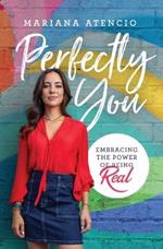 Perfectly You: Embracing the Power of Being Real