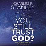 Can You Still Trust God?