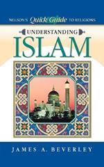 Understanding Islam: Nelson's Quick Guide to Religions