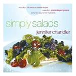 Simply Salads: More than 100 Creative Recipes You Can Make in Minutes from Prepackaged Greens