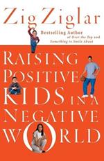 Raising Positive Kids in a Negative World