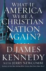 What If America Were a Christian Nation Again?