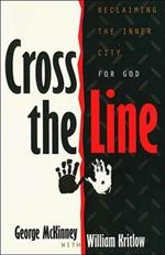 CROSS THE LINE: Reclaiming the Inner City For God