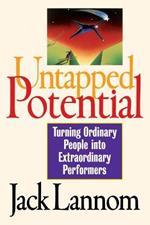 Untapped Potential: Turning Ordinary People into Extraordinary Performers