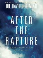 After the Rapture: An End Times Guide to Survival