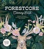 Forestcore Coloring Book: Embrace the Earthy, the Rustic, and the Romantic Side of Nature – More Than 100 Pages to Color