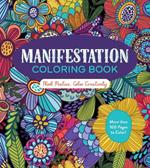 Manifestation Coloring Book: Think Positive, Color Creatively