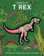 Inside Out T Rex: Uncover the World’s Most Famous Dinosaur!