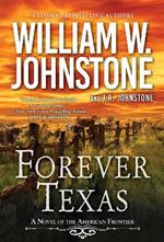Forever Texas: A Thrilling Western Novel of the American Frontier 