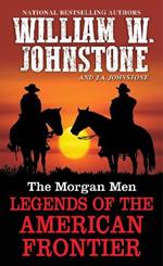 The Morgan Men: Legends of the American Frontier