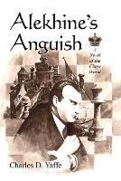 Alekhine's Anguish: A Novel of the Chess World