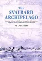 The Svalbard Archipelago: American Military and Political Geographies of Spitsbergen and Other Norwegian Polar Territories, 1941-1950