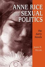 Anne Rice and Sexual Politics: The Early Novels