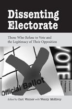 Dissenting Electorate: Those Who Refuse to Vote and the Legitimacy of Their Opposition