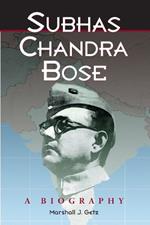 Subhas Chandra Bose: A Biography