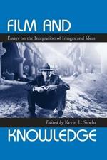 Film and Knowledge: Essays on the Integration of Images and Ideas