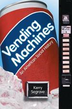 Vending Machines: An American Social History