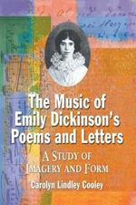 The Music of Emily Dickinson's Poems and Letters: A Study of Terminology and Imagery