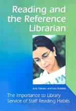 Reading and the Reference Librarian: The Importance to Library Service of Staff Reading