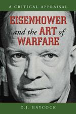 Eisenhower and the Art of Warfare: A Critical Appraisal