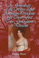 Genealogy The Wives American Presidents Their Ist