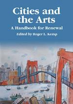 Cities and the Arts: A Handbook for Renewal