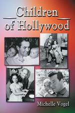 Children of Hollywood: Accounts of Growing Up as the Sons and Daughters of Stars