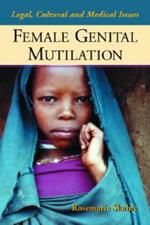 Female Genital Multilation: Legal, Cultural and Medical Issues