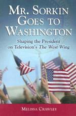 Mr. Sorkin Goes to Washington: Shaping the President on Television's the 