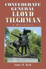 Confederate General Lloyd Tilghman: A Biography