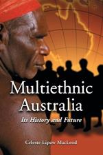 Multi-ethnic Australia: Its History and Future